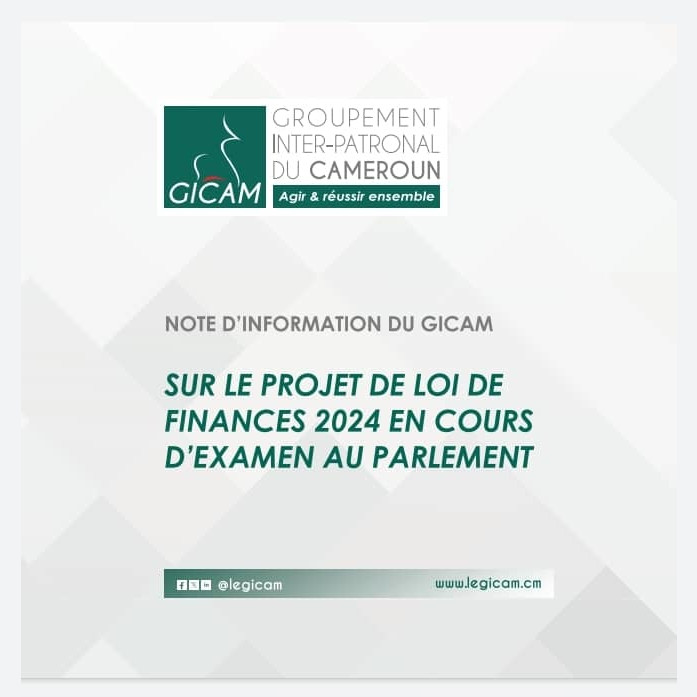 CAMEROUN :: LOI DES FINANCES 2024, LA NOTE D’INFORMATION DU PATRONAT :: CAMEROON LOI DES FINANCES 2024, LA NOTE D’INFORMATION DU PATRONAT