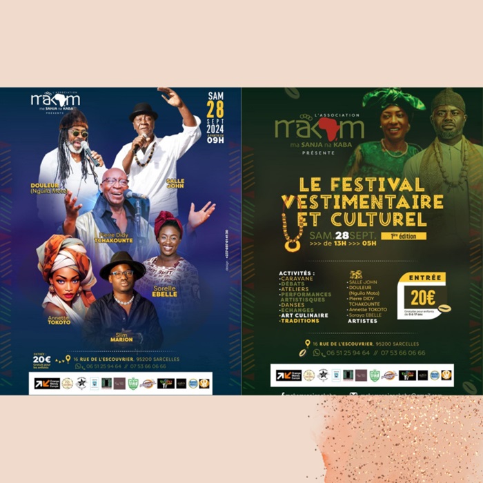 FRANCE :: MAKOM mA SANJA NA KABA PRÉSENTE LE FESTIVAL VESTIMENTAIRE ET CULTUREL MAKOM mA SANJA NA KABA PRÉSENTE LE FESTIVAL VESTIMENTAIRE ET CULTUREL