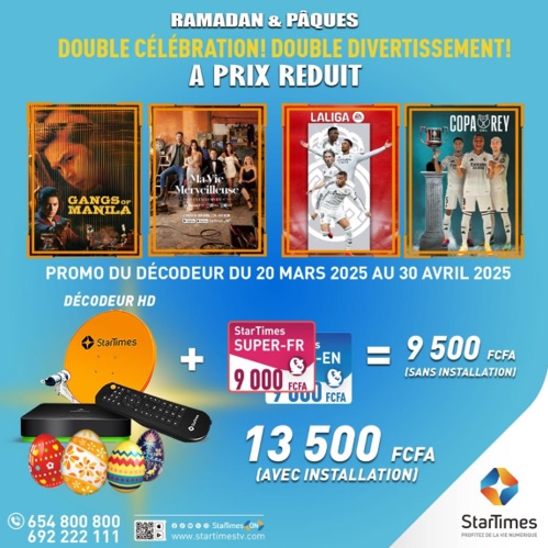 CAMEROUN :: Double célébration, double divertissement : StarTimes illumine vos fêtes de Ramadan et de Pâques ! :: CAMEROON Double célébration, double divertissement : StarTimes illumine vos fêtes de Ramadan et de Pâques !