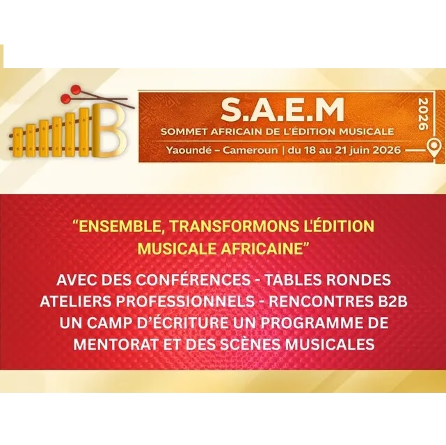 Le sommet Africain de l'Édition Musicale ( SAEM) s'ouvre du 18 au 21 juin à Yaoundé au Cameroun