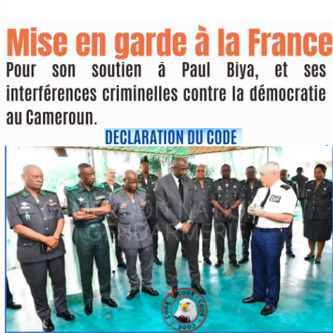 MONDE ENTIER :: Le CODE met en Garde la France contre son ingérence criminelle au Cameroun :: WORLD Le CODE met en Garde la France contre son ingérence criminelle au Cameroun