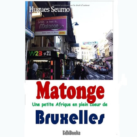 A ne pas manquer, lecture: Matonge. Une petite Afrique en plein cœur de Bruxelles de Hugues SEUMO