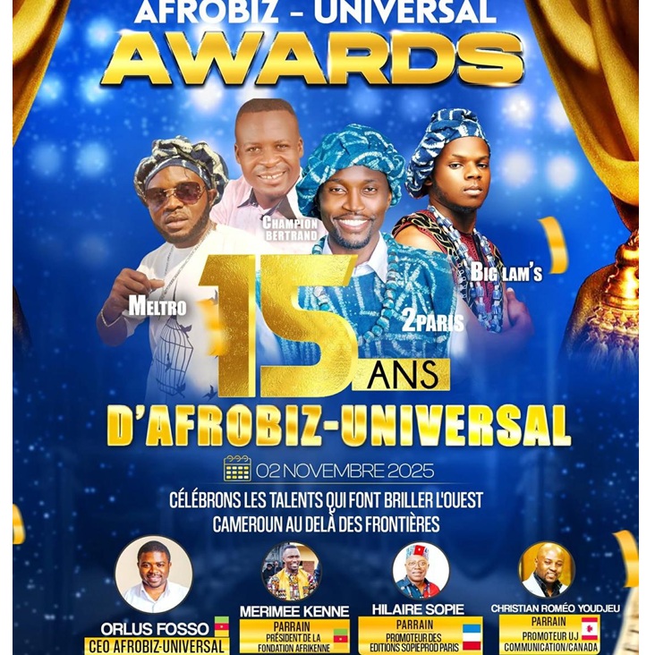 CAMEROUN :: AFROBIZ-UNIVERSAL AWARDS : 15 ans d’excellence, de reconnaissance et de lumière sur les talents de l :: CAMEROON AFROBIZ-UNIVERSAL AWARDS : 15 ans d’excellence, de reconnaissance et de lumière sur les talents de l